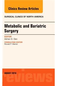 Metabolic and Bariatric Surgery, an Issue of Surgical Clinics of North America