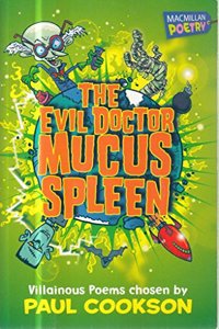 The Evil Doctor Mucus Spleen (Macmillan Poetry)