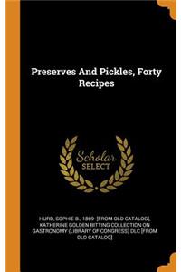 Preserves And Pickles, Forty Recipes