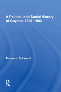 Political and Social History of Guyana, 1945-1983