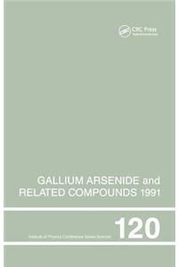 Gallium Arsenide and Related Compounds 1991, Proceedings of the Eighteenth Int Symposium, 9-12 September 1991, Seattle, USA