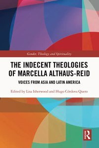 Indecent Theologies of Marcella Althaus-Reid