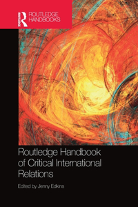 Routledge Handbook of Critical International Relations