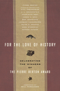 For the Love of History: Winners of the Pierre Berton Award Bring to Life Canada's Past