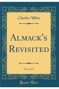 Almack's Revisited, Vol. 2 of 3 (Classic Reprint)