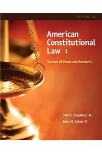 American Constitutional Law: Sources of Power and Restraint, Volume I