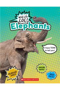 Elephants (Wild Life Lol!)