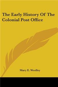 Early History Of The Colonial Post Office