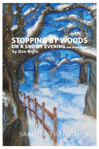 Stopping by Woods on a Snowy Evening and Other Plays
