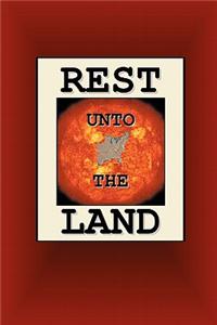 Rest Unto The Land