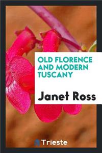 Old Florence and Modern Tuscany