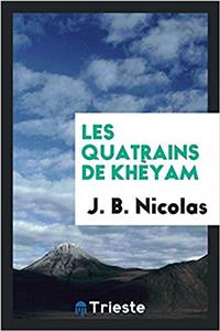 LES QUATRAINS DE KH YAM