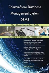 Column-Store Database Management System DBMS The Ultimate Step-By-Step Guide