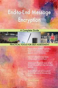 End-to-End Message Encryption A Complete Guide