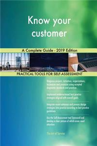 Know your customer A Complete Guide - 2019 Edition