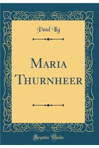 Maria Thurnheer (Classic Reprint)