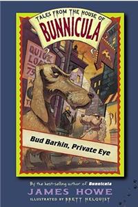 Bud Barkin, Private Eye