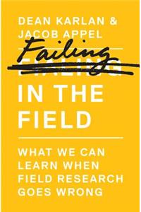 Failing in the Field: What We Can Learn When Field Research Goes Wrong