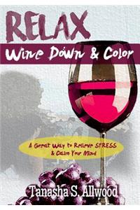RELAX, Wine Down & Color