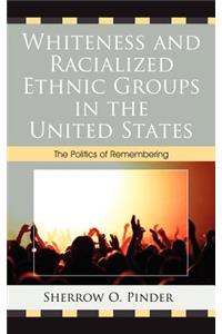 Whiteness and Racialized Ethnic Groups in the United States