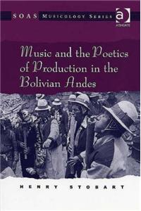 Music and the Poetics of Production in the Bolivian Andes