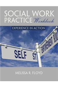 Social Work Practice Workbook: Experience in Action