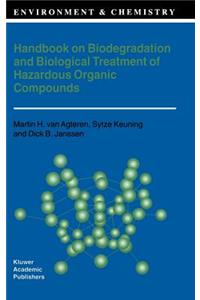 Handbook on Biodegradation and Biological Treatment of Hazardous Organic Compounds