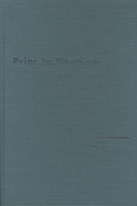 Prior to Meaning: The Protosemantic and Poetics