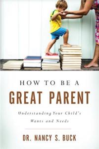 How to be a Great Parent