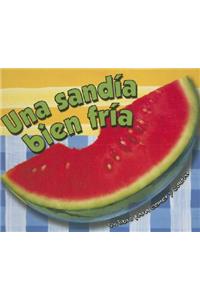 Una Sandía Bien Fría (One Cool Watermelon)