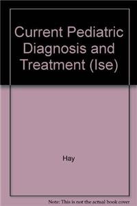 Current Pediatric Diagnosis and Treatment (Ise)