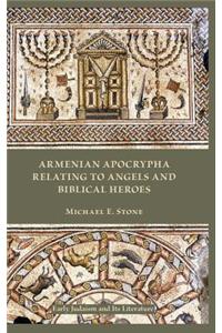 Armenian Apocrypha Relating to Angels and Biblical Heroes