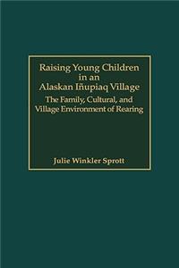 Raising Young Children in an Alaskan Inupiaq Village