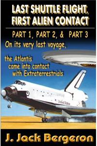 Last Shuttle Flight, First Alien Contact - Parts 1, 2, & 3