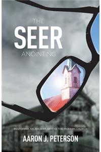 Seer Anointing: Restoring an Ancient Gift to the Modern Church