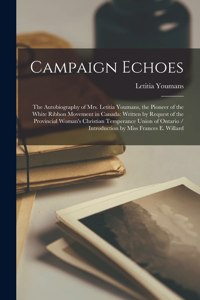Campaign Echoes [microform]