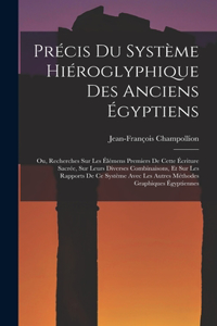 Précis Du Système Hiéroglyphique Des Anciens Égyptiens