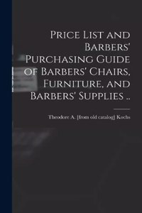 Price List and Barbers' Purchasing Guide of Barbers' Chairs, Furniture, and Barbers' Supplies ..