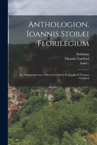 Anthologion. Ioannis Stobæi Florilegium