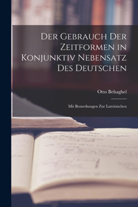 Der Gebrauch der Zeitformen in Konjunktiv Nebensatz des Deutschen