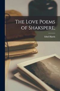 Love Poems of Shakspere;