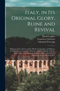 Italy, in its Original Glory, Ruine and Revival