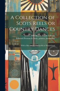 Collection of Scots Reels or Country Dances