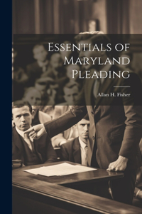 Essentials of Maryland Pleading