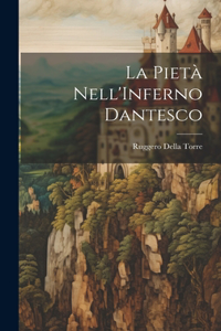 La Pietà Nell'Inferno Dantesco