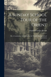 Sunday School Tour of the Orient