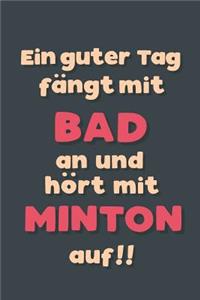 Ein guter Tag fängt mit Badminton an