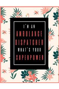 I'm An Ambulance Dispatcher, What's Your Superpower?