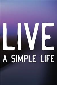 Live A Simple Life