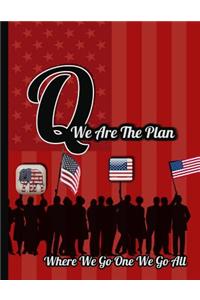 Q We Are The Plan Where We Go One We Go All